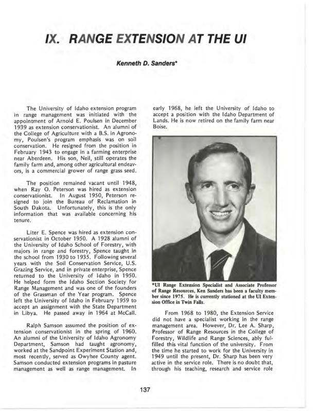 This short chapter explains the history behind the U of I Range Extension Program, which was initiated by Arnold B. Poulsen in 1939. Most information pertains to who filled the extension conservationist position from 1939 to 1968. Eventually, the program evolved into a cooperative arrangement including representatives from the Idaho Rangeland Committee. *This chapter is from the University of Idaho: College of Forestry, Wildlife and Range Sciences 1909-1984, an Album.