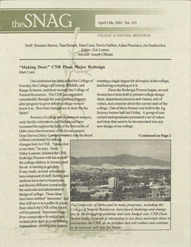 This issue includes articles about redesign in the College of Natural Resources, dam controversy, lectures and presentations, the 2003 CNR Awards Banquet, course cancellation, and club news and events. 