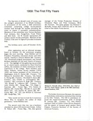 This chapter covers the College's 50th birthday ceremony, including following name change in 1963: the College of Forestry became the College of Forestry, Wildlife and Range Sciences. Alongside this new name, the chapter continues to explore more developments into the '60s, including the creation of the new Forestry building. Dean John H. Ehrenreich would "cut the ribbon," aka chainsaw a log, to officially open the College's new home at the FWR Building Dedication on April 22, 1972. Additionally, the "Story of the SNAG" is recorded, from its discovery on Freezeout Ridge in 1970 to eventual placement in the FWR Building. *This chapter is from the University of Idaho: College of Forestry, Wildlife and Range Sciences 1909-1984, an Album. 