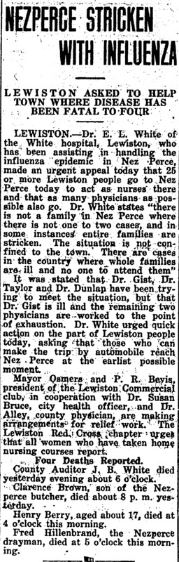 Subheaded 'Lewiston Asked to Help Town Where Disease Has Been Fatal To Four,' the article mentions Dr. E.L. White's, of Lewiston's White hospital, request for assistance in handling the Spanish Flu in Nez Perce. The Lewiston Red Cross chapter urges all women who have taken home nursing courses to report.