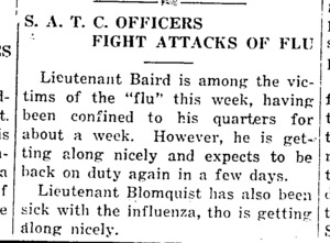 Two S.A.T.C. officers are victims of the influenza, but appear to be recovering well.