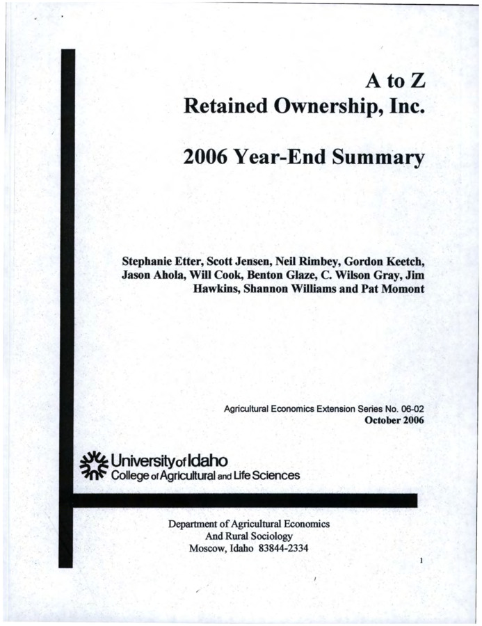 The A to Z Retained Ownership, Inc. program was started in 1992 as a cooperative venture by cow-calf producers, the Bruneau Cattle Company feedlot, veterinarians, packers, bankers, allied industry representatives and the University of Idaho Cooperative Extension System.