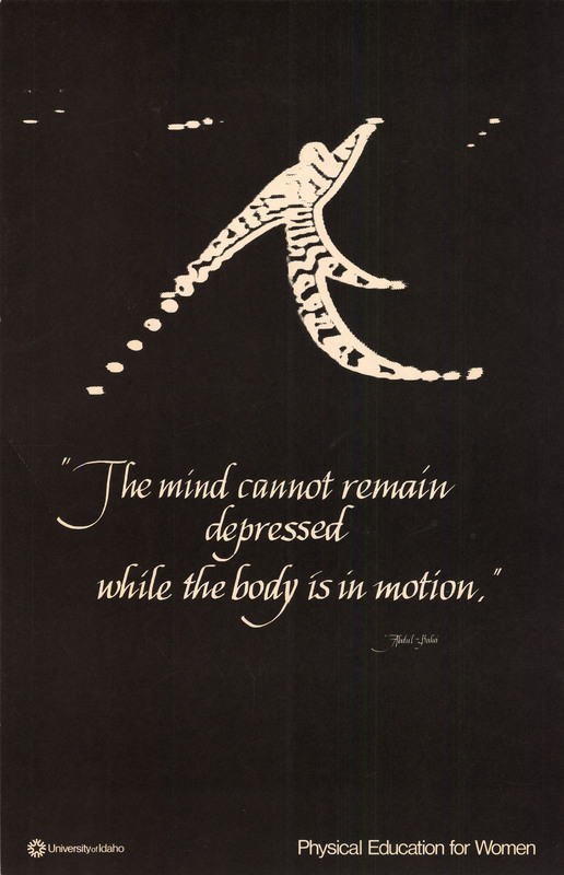 Black poster with white text of a quote by 'Abdu'l-Bahá, "The mind cannot remain depressed while the body is in motion." A white abstract illustration made up on smaller marks is above the text.