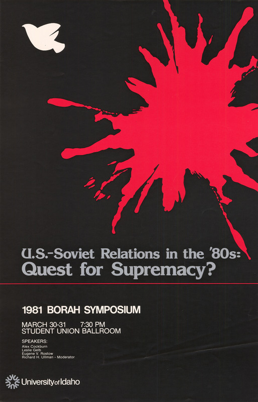 Black poster with gray and white text advertising the 1981 Borah symposium titled, "U.S.- Soviet Relations in the '80s: Quest for Supremacy?" A red illustration of a splotch of blood and a small white dove icon is above the text.