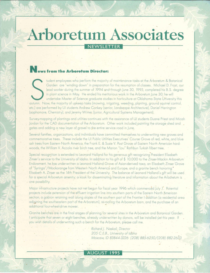 This August publication includes a message from the Arboretum Director regarding giving and acknowledging work done by students, new officers of the Arboretum Association, and contains the subject headings: Caution bird feeders, chairs for fat birds and steps of concrete, bronze plaques for groves and trees installed, Canada Geese and the Arboretum, Contributions received during the period March 1, 1995, through June 30, 1995.