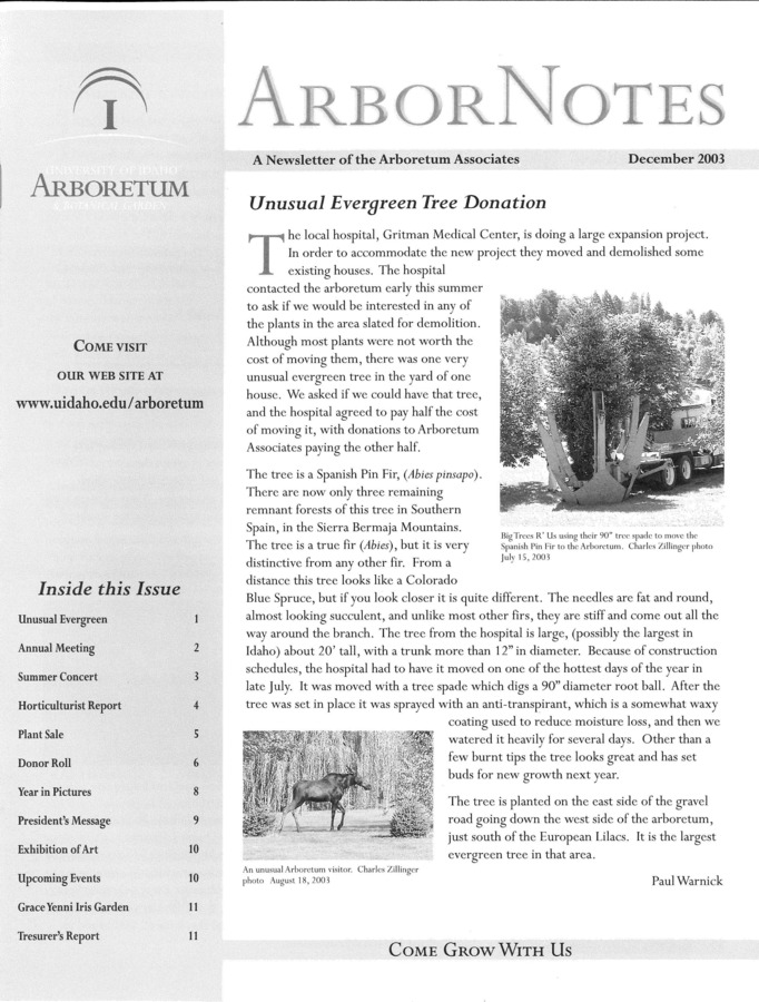 This December publication includes the subject headings: Unusual Evergreen Tree Donation; Annual Meeting; Retirement Party; 4th Summer Concert--Another Crowd Pleaser!; Report from the Horticulturist; Plant Sale Continues to Grow; Arboretum Associates Donor Roll; A Year at the University of Idaho Arboretum and Botanical Garden; Message from the President; Internal Exhibition of Botanical Art and Illustration; Mark Your Calendar - Upcoming Events; Grace Yenni Iris Garden; Treasurer's Report
