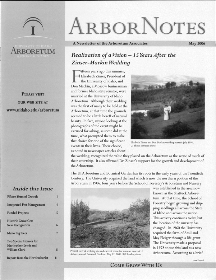This May publication includes the subject headings: Realization of a Vision - 15 Years After the Zinser-Mackin Wedding; Integrated Pest Management; Arboretum Associates Funded Projects for 2006; Upcoming Events; Historic Grove Gets New Recognition; Idaho Big Trees in the Shattuck Arboretum; Two Special Honors for Meriwether Lewis and William Clark; Annual Plant Sale Coming Soon; Report from the Horticulturist.