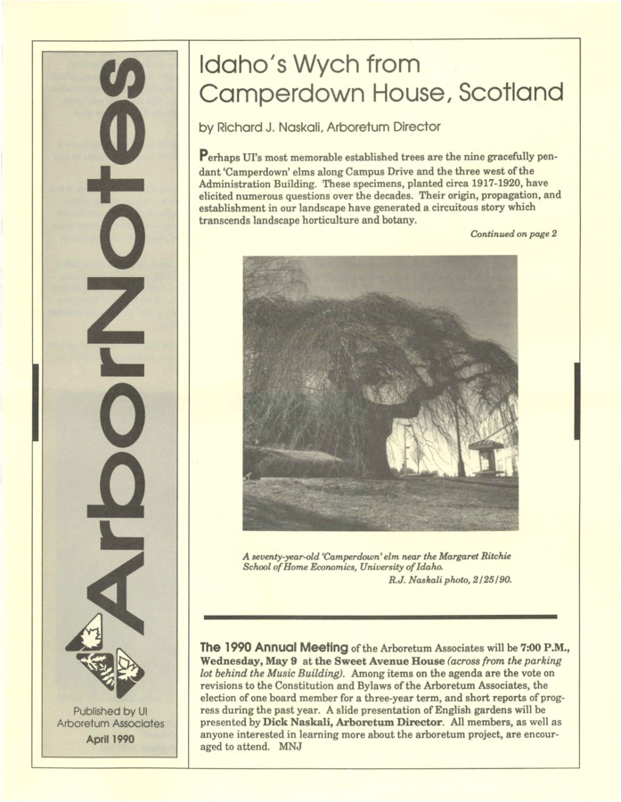 This April publication includes the subject headings: Idaho's Wych from Camperdown House, Scotland; The 1990 Annual Meeting; Hybrid Tuberous Begonia Culture; Workshop Reminders; Waterfowl Alert; News from the Arboretum Director; Amendments and Changes to the Arboretum Associates Constitution and Bylaws.
