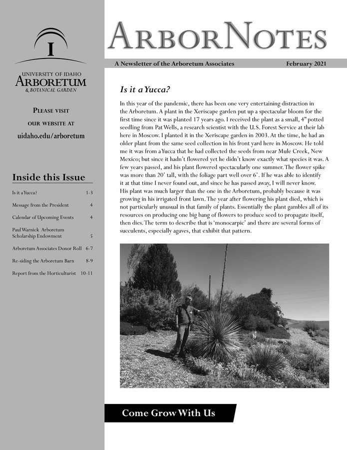 This February publication includes the subject headings: Is it a Yucca?; Message from the President; Calendar of Upcoming Events; Paul Warnick Arboretum Scholarship Endowment; Arboretum Associates Donor Roll; Re-siding the Arboretum Barn; Report from the Horticulturist