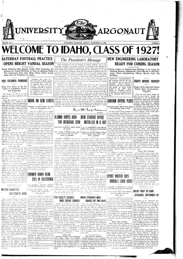 Welcome to Idaho, Class of 1927!; Saturday football practice opens bright vandal season; New Engineering laboratory ready for coming season; The President’s message; 1922 Freshmen promising: First few days to be devoted to condition drills and exercises; Work on Gem starts; Curtain offers plays: Dramatic society will present series of productions early in Fall; Groups improve property: Kappa Delts remodel home Kapas start construction Thursday; Alumni hopes high for Memorial gym; New student office installed in U Hut; Former Idaho dean dies in California: Dr. Charles Newton Little succumbs to heart failure; Moscow canvassed for student work; Few faculty changes made during summer; Idaho students miss quakes by two days; Sport writer says vandals look good: Athletic authority on chronicle predicts winning season; Hulme fight to come Saturday, September 29; Architecture offered (p6); Moscow business men to meet special train (p6)
