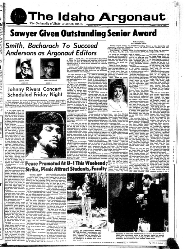 Sawyer given outstanding senior award; Smith, Bacharach to succeed Andersons as Argonaut editors; Johnny Rivers concert scheduled friday night; Peace promoted at U-I this weekend, strike, picnic attract students, faculty; Leadership reaction test held on Moscow mountain (p3); Summer theater plans musical, two dramas (p3); U.S. Student pres. criticizes ‘overt censorship’ of ISU bengal (p3); Engineering college sponsors open house (p4); Dr. Fan participates in Singapore seminar (p4); U-I young republicans hold membership drive (p5); Clothing workshop planned for May (p5); Vandal gridders continue aerial fireworks, Olson and Hendren connect for five scoring strikes (p6); Diamondsmen drop two to ISU, 4-2, 3-2 (p6); Vandals second in weekend meet (p6); Idaho bowlers win invitational (p6)