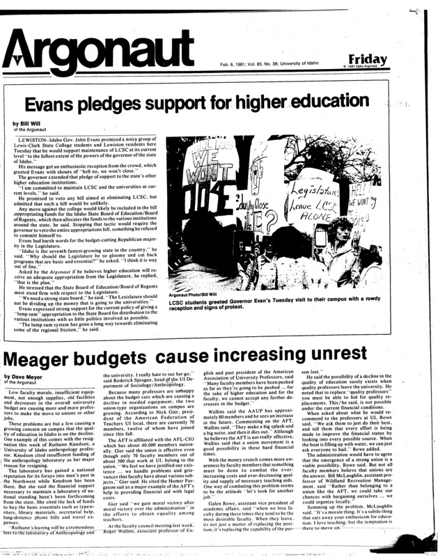 Evans pledges support for higher education; Meager budgets cause increasing unrest; Senate postpones mid-term resolution (p2); Symposium to focus on Soviets (p2); Robert Redford initiates Resource Institute (p3); IPEA lobbyists to take late-night ride (p3); KUID-TV goes live in the dome (p3); Financial aid short this spring (p6); Tri-delts offer scholarship (p6); Exchange applications due Feb. 20 (p6); ARS payment will soon arrive (p6); Reagan book: out-of-context humor? (p9); Ballet is sleek and trim - American style (p10); UI museum major: one of nation’s few (p10); Big turnout expected for Vandal Track Meet (p15); Idaho swimmers host CWU (p15); Soccer news (p15); Basketball: Men moving in on first Big Sky title (p17); League-leading women face Alaska (p17); Palouse umpires set organizational meeting Saturday (p17); Kappa Sigma holds hoop benefit (p19); Child care center extends hours (p19)