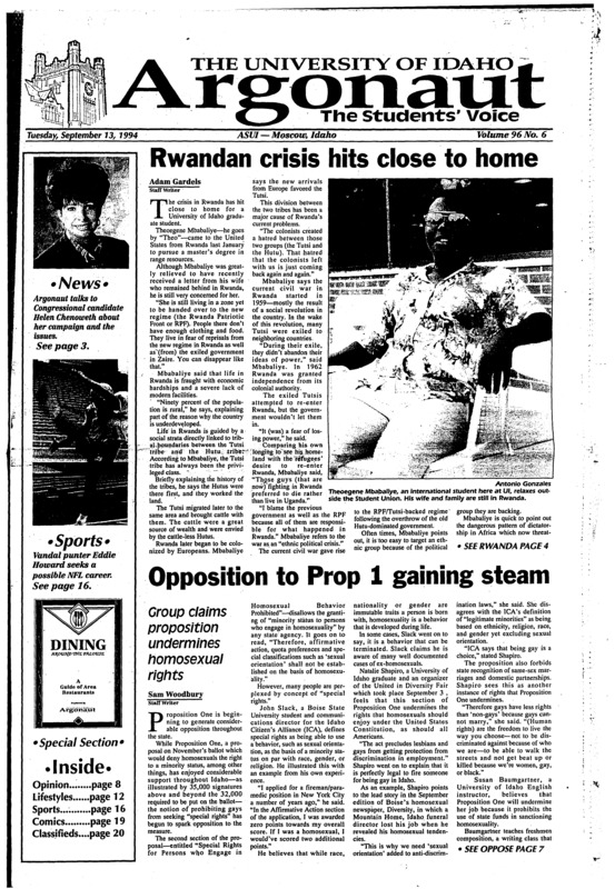 Rwandan crisis hits close to home; Opposition to Prop 1 gaining steam: Group claims proposition undermines homosexual rights; Area youth get new ‘Friends’ (p7); A guide of Area restaurants (p11); Aboriginal Art opens Prichard Gallery (p12); Science ficition convention brings future to Moscow: Author Roger Zelazny and artist Gary Davis guesst of honor at MosCon XVI (p12); Nez Perce Fair site for country showdown (p15) [The restaurant guide starts on page 11]