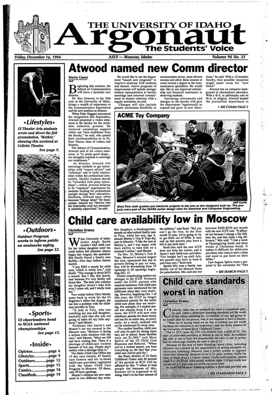 Atwood named new Comm director; Child care availability low in Moscow; Child care standard worst in nation; Health Services advises caution (p3); He keeps giving and giving… (p3); Outdoor program teaches avalanche avoidance (p12); Cheerleading squad off to nationals (p15)