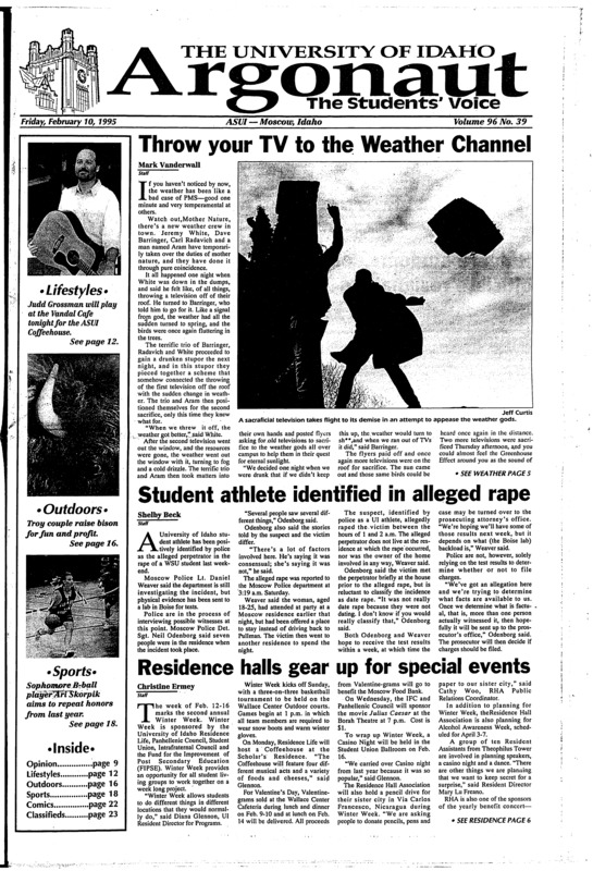 Throw your TV to the weather channel; Student athlete identified in alleged rape; Residence halls gear up for special events; Ban on illegal-immigrant college students blocked (p2); Grand jury recommends decriminilization of pot (p2); Natural pesticides extracted from common canola plant (p3); Moscow politics offered on-line (p3); Qualex responds to dead body photo (p3); Child care bill becoming a hot topic (p6); White house goes on the offensive on faster nomination (p7); gun deaths continue to rise across the nation (p8); Grossman visits vandal cafe (p12); Virtual reality offers glimpse of the future (p13); Enjoy a realm of exotic foods (p14); Vandals make annual trek through southren Idaho (p18); Skorpik bids for all-conference honors (p18);