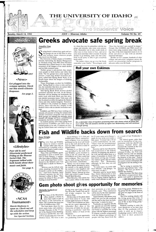 Greeks advocate safe spring break; Fish and wild life backs down from search; Gem photo shoot gives oppurtunity for memories; Minority student express concerns in video (p3); prof pleads not guilty to stabbing charges (p6); Student trying to get non-traditional student voices heard (p7); KJ leads the way, expecting more wins (p16); Liske lives the life of a football junkie (p17); Wildcats and Grizzlies win Big sky (p19);