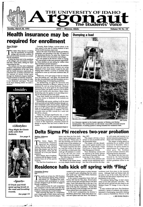 Health insurance may be required for enrollment; Delta Sigma Phi receives two-year probation; Residence halls kick offspring with 'Fling'; Coeur d'Alene tribe to cash in on national lottery (p3); Purchase of drug Paraphernalia ruled illegal (p4);Students plan day of action to protest financial aid cuts (p5); Lawmaker seeks to regulate 'darkside' of internet (p6); Speaking with giants (p8); Idaho track leaves competition in the dust (p13); Vandals get hit with a backhand then improve (p13); Idaho finishes second at invitational (p14); Rice, May named state's top athletes (p16);