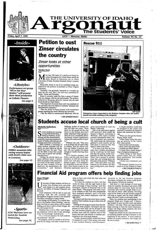 Petition to oust Zinser circulates the country: Zinser looks at other oppurtunity; Students accuse local church of being a cult; Financial aid program offers help finding jobs; Research institute receives possible million dolar grant (p3); Our multicultural campus makes the grade (p9); Mens tennis dismantles lewis-clark state: Bradbury leads vandals to 5-2 trouncing of NAIA school (p16); UI club baseball suffers fall out (p17)';