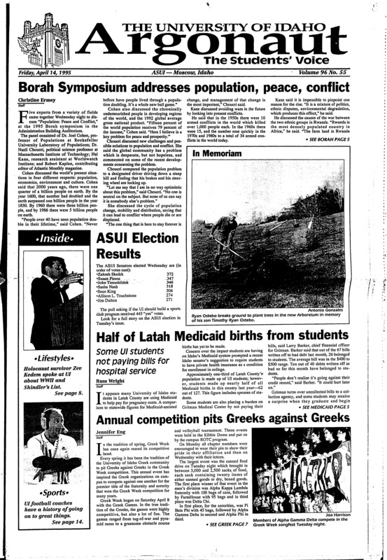 Borah Symposium Addresses population, peace, conflict; ASUI election results; Half of latah medicaid births from students: some UI students not paying bills for hospital service; Annual competition pits Greeks angainst Greeks; Latah county sheriff recall petition effort fails (p5); National forest offers weekend weekend getaways (p12); Vandal football provides Stepping-stone (p14);