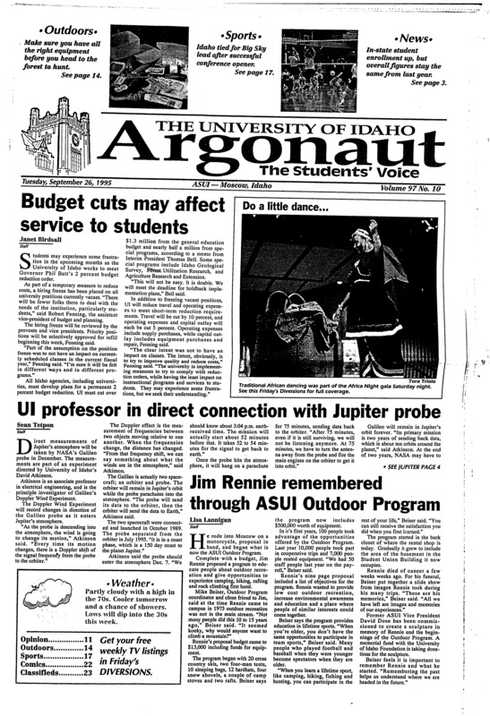 Budget cuts may affect service to students; UI professor in direct connection with Jupiter probe; Jim Rennie remembered through ASUI outdoor program; Sigma Chi raises money for kids (p3); Greeks play hard for Philanthropies (p3); Vandals open Big sky action in style (p17); UI Soccer club downs north Idaho (p19); Martin fills in for injured Agassi at Davis cup (21);