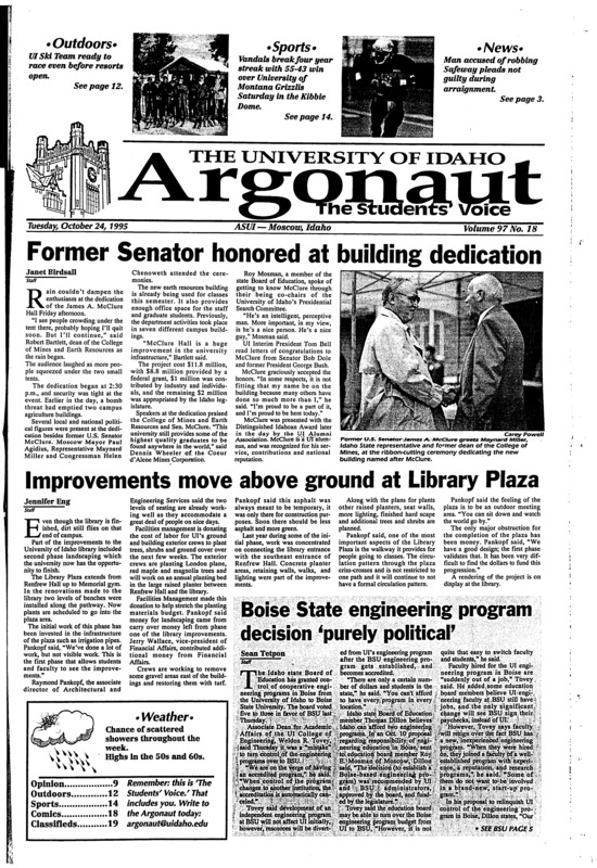 Former senator honored at building dedication; Improvements move above ground at library plaza; Boise state engineering program decision 'purely political'; minor offenders provide major benefits (p6); Clinton calls for world wide crackdown on drug smugglers (p7); Vandals stop four-year skid, drop Griz (p14);