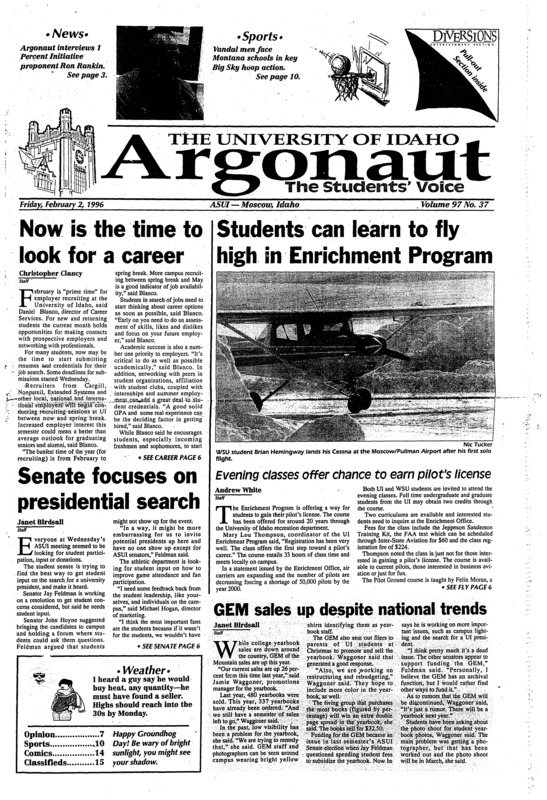 Now is the time to look for a career; Students can learn to fly high in Enrichment Program; Senate focuses on presidential search; GEM sales up despite national trends; Rankin gives his side on the 1 Percent Initiative (p3); Students’ spiritual needs met on campus (p4); Eating disorders can be screened locally (p4); Team Idaho meets for second year (p5); Idaho hopes winning road is in Montana (p10); Bad Boy has been all good for Vandals (p10); Bobcats, Grizzlies make annual trek to Palouse (p11); Northwest tracksters set to invade Kibbie Dome Saturday (p12)