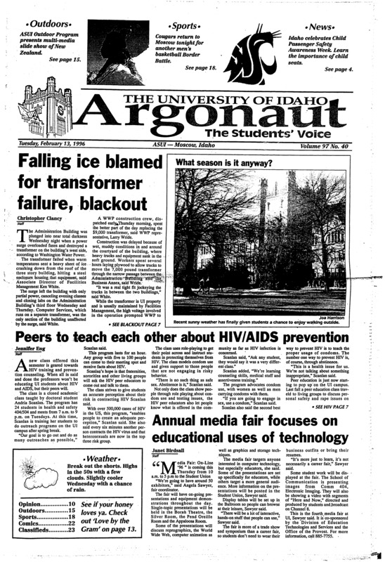 Falling ice blamed for transformer failure, blackout; Peers to teach each other about HIV/AIDS prevention; Annual media fair focuses on educational uses of technology; Recent weather challenges drivers (p3); Idaho celebrates Passenger Safety Awareness Week (p4); IRS eases frustration of filing federal tax returns (p5); Catch a glimpse of New Zealand (p15); In-state rivals drop Vandals (p18); Vandals earn split down south (p19); Adjustment has been easy for Turner (p20);