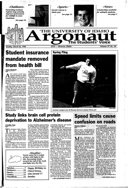 Student insurance mandate removed from health bill; Study links brain cell protein to Alzheimer’s disease; Speed limits cause confusion on roads; Scholarship for those with epilepsy (p3); NIA offers new way to get into shape (p4); “Ducks in the Desert” informative (p10); Anglers get your reels ready: fishing season is near (p10); It’s official, Davis in at Idaho (p12); Freshman making instant impact (p12); Weather may put damper on intramurals (p13);
