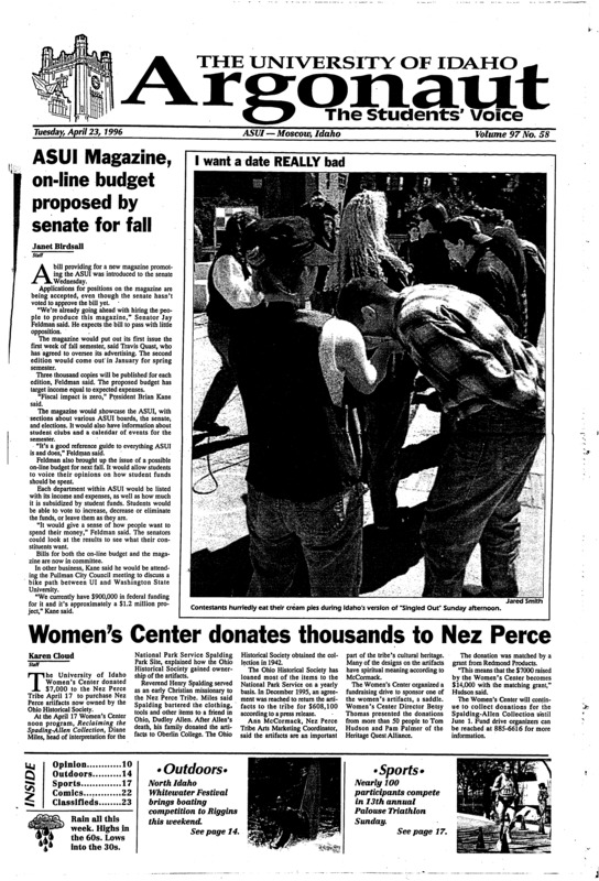 ASUI Magazine, on-line budget proposed by senate for fall; Women’s Center donates thousands to Nez Perce; Boise group to offer workshop (p3); Sight conservation group to raise money (p4); Computer Services pulls plug on Internet abuses (p4); Whitewater Festival to be a big ‘splash’ (p14); Weather holds for successful triathlon (p17); Vandal netters end spring drills (p18);