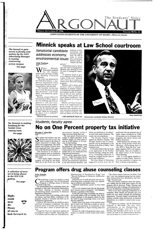 Minnick speaks at Law School courtroom; Students, faculty agree: No on One Percent property tax initiative; Program offers drug abuse counseling classes; Hoover dines, chats with concerned students (p3); Students can use Web for job hunting (p4); Senate denies funding (p4); Lawsuit stirs controversy on campus (p5); Diving for buried treasures (p13); Idaho travels to Texas this weekend (p21); Kim and Resnicek wait for opportunity (p21); Taruscio running past competition (p22); Pace finds home on special teams (p22);