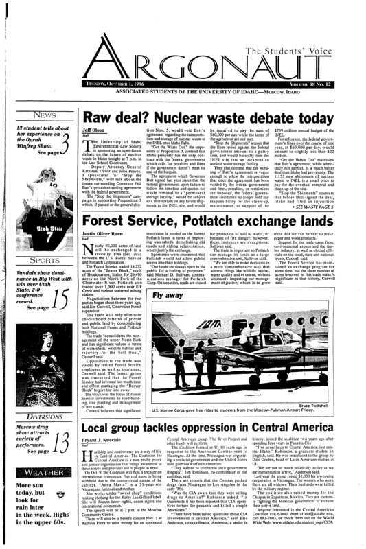 Raw deal? Nuclear waste debate today; Forest Service, Potlatch exchange lands; Local group tackles oppression in Central America; Women’s Center helps rape survivors (p3); ; Speaking out promotes education (p3); National Car Care Month reduces air pollution (p4); New minister joins Christian Center (p4); Waremart reveals strategies to save shoppers money (p4); Vandals get off to 2-0 start (p15); Scott prospers in Idaho offense (p15); Cross country doesn’t fare well in Montana (p16);