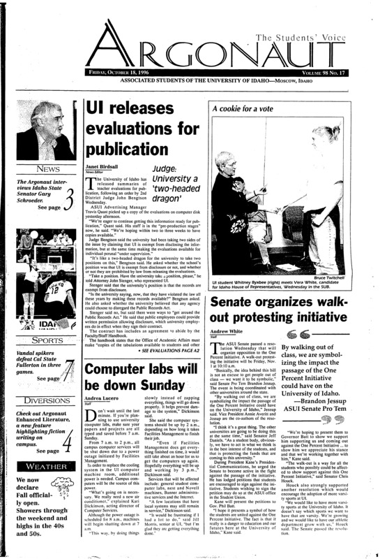 UI releases evaluations for publication; Computer labs will be down Sunday; Senate organizes walk-out protesting initiative; Incumbent Schroeder sees education first (p3); Palouse ‘Trail-breaking’ next week (p3); Locals buy, sell cars on Internet (p4); America’s best idea going broke (p14); Get out your guns, it’s hunting season (p15); Salmon in trouble, fish-friendly additions planned (p16); Spikers slam Titans in three (p19); Vandals ready to renew old rivalry (p19); UI tennis hits a brick wall (p20);