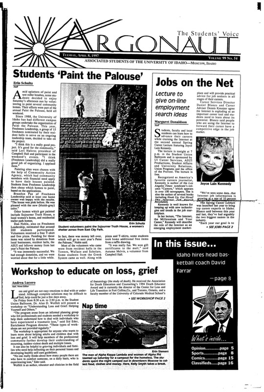 Students 'Paint the Palouse'; Jobs on the Net: Lecture to give on-line employment search ideas; Workshop to educate on loss, grief; University inaugurates 15th president (p3); April ushers in sexual assault awareness: Women's Center promotes education (p4); Paull brings journalism to Idaho: After 17 years of writing sports for the Idaho Stateman and numerous awards, Vandal Sports Information Director Becky Paull has again found success at her alma mater (p9)
