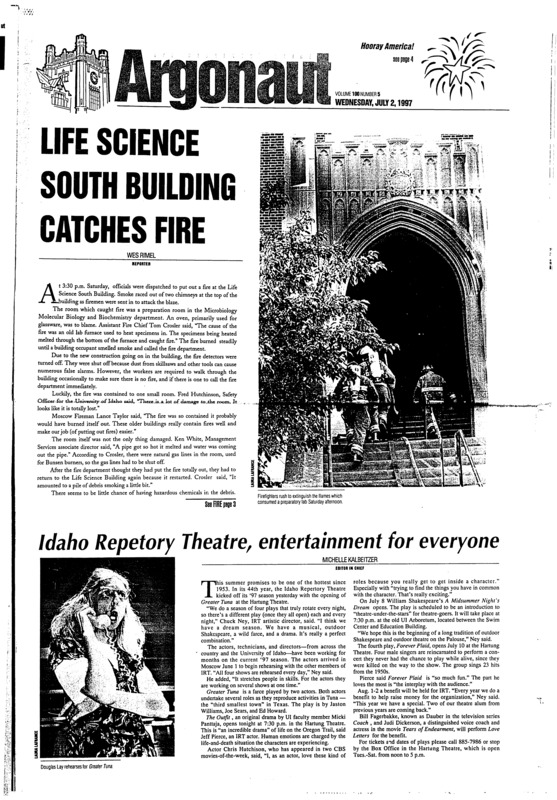 Life science south building cathes fire; Idaho Repetory Theatre, entertainment for everyone; Even if you don't salute it, don't burn it (p6); Assistin in suicide 101: Volunteers (wantedfor interns gain real life experience) (p7);