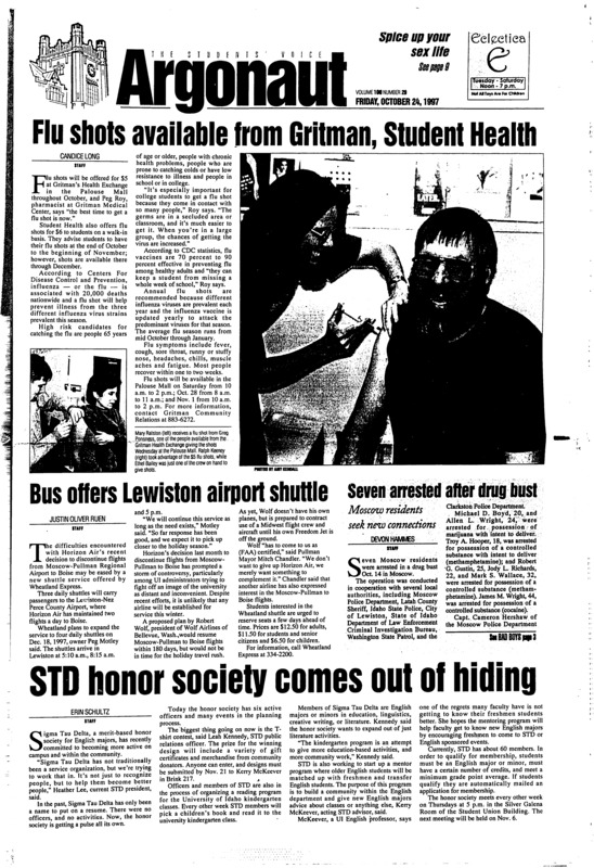 Flu shots available from Gritman, student health; Bus offers Lewiston airport shuttle; Seven arrested after drug bust: Moscow residents seek new connections; STD honor society comes out of hiding; Identities of 20th century women discovered (p4); UI finally has a PR campaign (p6); Idaho fights to keep Big West championship hopes alive (p13)