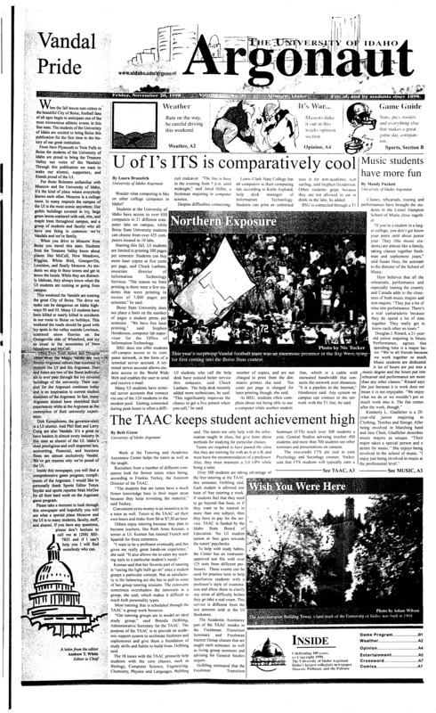 Vandal Pride; U of I’s ITS is comparatively cool; Music students have more fun; The TAAC keeps student achievement high; Brian Setzer and Depeche Mode (p5); Meet Joe Black well done, but drawn out (p5); Vandals done with Dome, for now (p13)