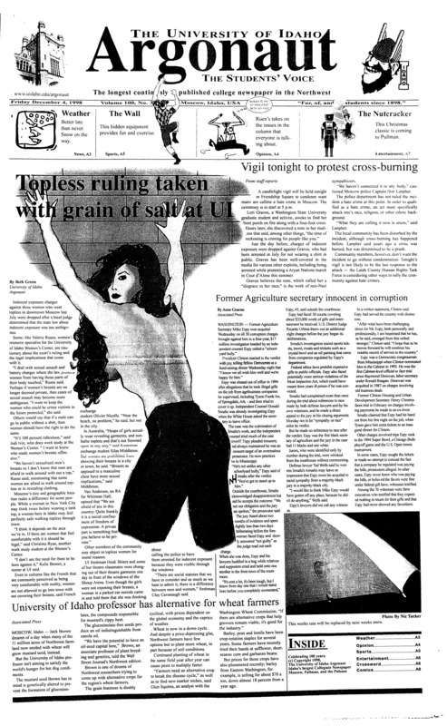 Topless ruling taken with grain of salt at UI; Vigil tonight to protest cross-burning; Former Agriculture secretary innocent in corruption; University of Idaho professor has alternative for wheat farmers; Climbing wall offers high-rise thrills (p6); Vandals stomp Western Montana at home (p6)