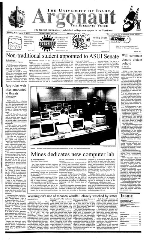 Non-traditional student appointed to ASUI senate; Will corporate donors dictate policy?; Jury rules web sites amounted to threats; Mines dedicates new computer labs; Washington's use of tobacco windfall closely watched by states; North Korea 'unpredictable' (p2); Recruits bolster future of Vandal football (p5); Tennis trio looks to tear of California (p5);
