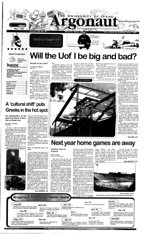 Will the U of I be big and bad: Growth at any cost; A 'cultural shift' puts Greeks in the hot spot; Next year home games are away: Vandals move to Pullman; Sergi Brown to progress Argonaut into 2020 (p5); Monday night Boob tube in review (p7);