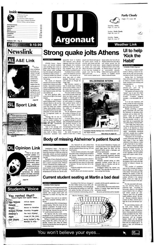 Strong quake jolts Athens; UI to help 'Kick the habit; Body of missing Alzheimer's patient found; Current student seating at martin a bad deal; Let's stop the undeclared war on Iraq (p4); Mountain clubs joins the ranks (p5); Vandals win home opener (p6); U.S open resembles a mash unit (p7); Thoreau published over a century after his death (p10);