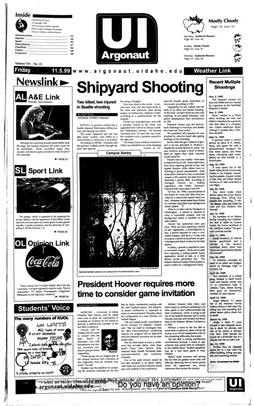 Shipyard Shooting: Two killed, Two injured in Seattle shooting; President Hoover requires more time to consider game invitation; Jury begins deliberating gay violence case (p3); Dome expansion underway: Design phase contracts awarded for UI Kibbie center expansion project (p5);