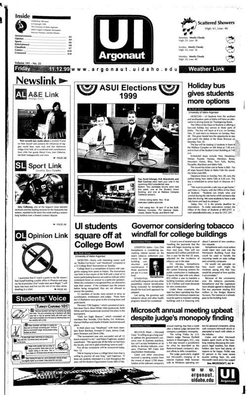 Holiday bus gives students more options; UI students square off at college Bowl; Governor considering tobacco windfall for college buildings; Microsoft annual meeting upbeat despite judge's monopoly finding; Human rights not just the United States' problem (p5); Galloway to the Seahawks rescue? (p6); Girl duo coming to beasely (p8); Nude dancing takes center staging at Supreme court (p9);