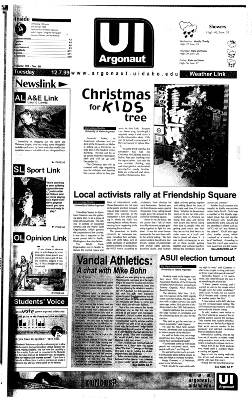 Christmas for kids tree; Local activists rally at Friendship Square; ASUI election turnout; Vandal Athletics, A chat with Mike Bohn; KSU avoids Vandal upset bid: lady Vandals lead at half but can't put away Wildcats (p6); hacker causes delay of new DVD machiens (p10); Blondie sues record company in dispute (p10);