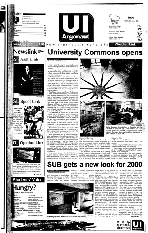 University Commons opens; SUB gets a new look for 2000; Thursdays swing at the Moscow Social Club (p2); New Academic requirements established for Federal Financial Aid (p3); Cable to coach Vandals in 2000 (p6); Women’s Basketball break recap (p6); Men’s Basketball break roundup (p6);