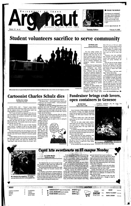 Student volunteers sacrifice to serve community; Cartoonist Charles Schulz dies; Fundraiser brings crab lovers, open containers to Genesee; Cupid hits sweethearts on UI campus Monday; Environmentalists confront Potlatch (p2); Find a penny give a penny (p3); UI facilities to replace trash cans with recycling bins (p4); Agreement outlines new rules for genetically modified foods, organic farming (p4); Scott breaks three-point mark (p6); Vince Carter: greatest dunker in history (p6);