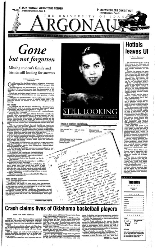 Gone but nor forgotten: Missing student's family and friends still looking for answers; Hottois leaves UI; Crash claims lives of Oklahoma basketball players; Two Dartmouth professors murdered (p3),