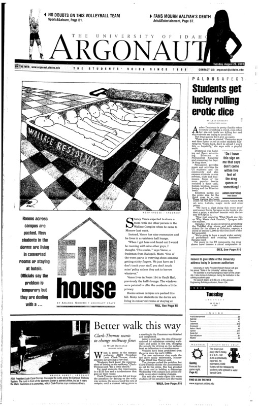 Full House; Students get lucky rolling erotic dice; Better walk this way: Clark- Thomas wants to change walkway fines; Hoover to give State of the University address today in Janssen auditorium; Lentil Festival brings people together; Reparations prioritized at racism conference (pA5); Grants, scholarships and jobs pay a hefty part of college fees (pA8); UI golf course is above par (pB2); Vandals open season at WSU (pB4); An untimely death of a rising star: Aaliyah started young and topped album charts (pB7);