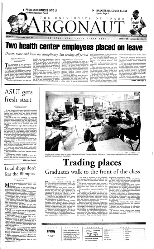 Two health center employees placed on leave: Doctors, nurse told leave not disciplinary, but cooling-off period; ASUI gets fresh start; Local shops don't fear the Blimpies; Trading places: Graduates walk to the front of the class; Lucky seven (p8); Vandal men lose to tigers, 52-48 (p8);