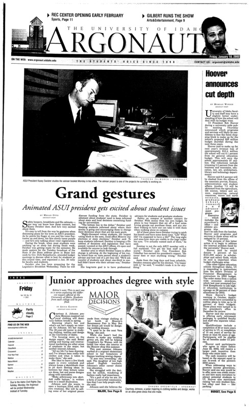 Hoover announces cut depth; Grand gestures: Animated ASUI president gets excited about student issues; Junior approaches degree with style; UI, WSU celebrate civil rights (p3); Religion put Moscow on the map (p4); Government hopes Disney magic will shorten airport lines (p6); Ashcroft releases photos of suspected suicidal martyrs (p7); The man behind the music: UI’s own ‘music man’ does it his way (p9); Wine in France and how I made it (p9); Culture shock: Nobody’s rude anymore (p9); Holiday movies leave mark on college audiences (p10)