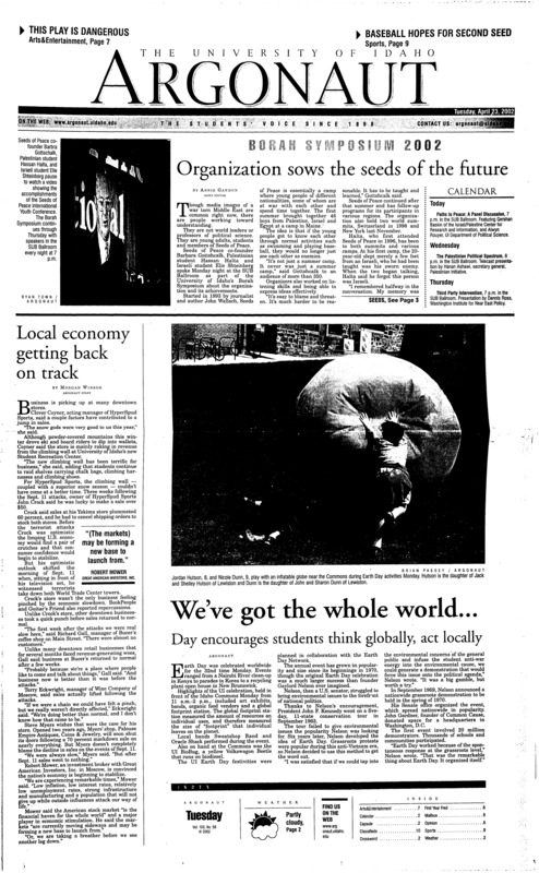 Borah Symposium 2002: Organization sows the seeds of the future; Local economy getting back on track; We’ve got the whole world…: Day encourages students think globally, act locally; Alaskans know the drill (p3); 33 arrested during protest against U.S. foreign policy (p5); Princeton spreads ecophilia (p5); French kiss: Love is a cruel game in stage’s ‘Les Liaisons Dangereuses’ (p7); Vandals prepare for rule changes (p10)